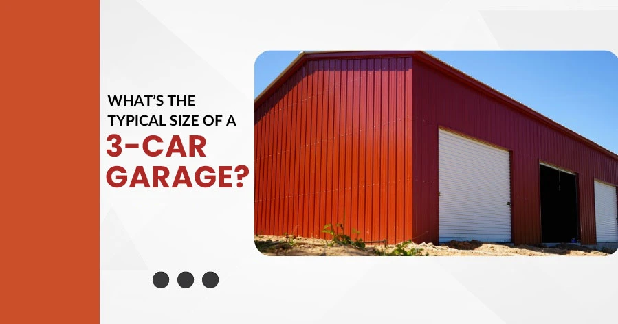 How Big Is a 3-Car Garage? 3-Car Garage Size & Dimension